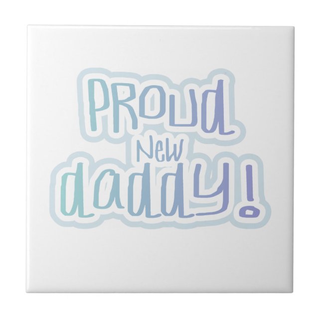 Blue Text Proud New Daddy Gifts Tile (Front)