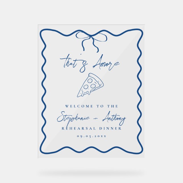 Blue That's Amore Pizza Rehearsal Dinner Acrylic Sign (Front)
