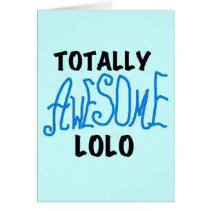 Blue Totally Awesome Lolo T-shirts and Gifts