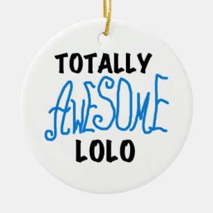 Blue Totally Awesome Lolo T-shirts and Gifts Ceramic Ornament
