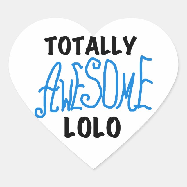 Blue Totally Awesome Lolo T-shirts and Gifts Heart Sticker (Front)