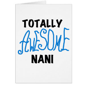Blue Totally Awesome Nani T-shirts and Gifts