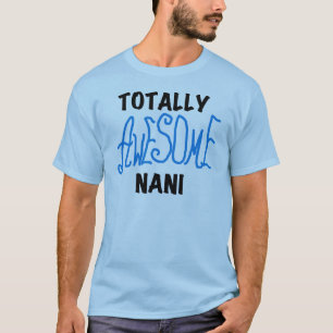 Blue Totally Awesome Nani T-shirts and Gifts