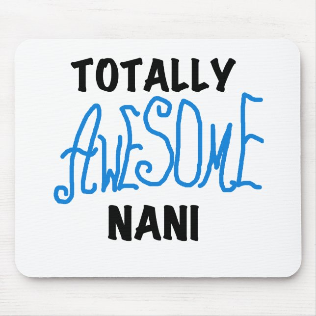 Blue Totally Awesome Nani T-shirts and Gifts Mouse Pad (Front)