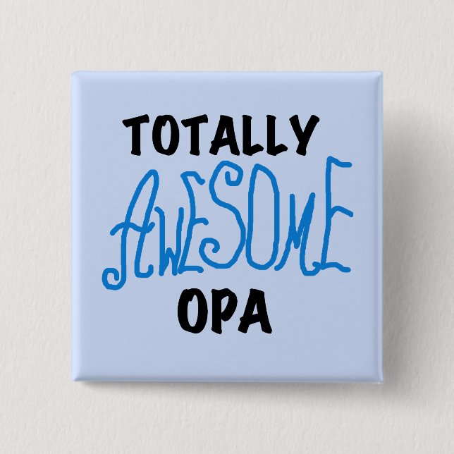 Blue Totally Awesome Opa T-shirts and Gifts 15 Cm Square Badge (Front)