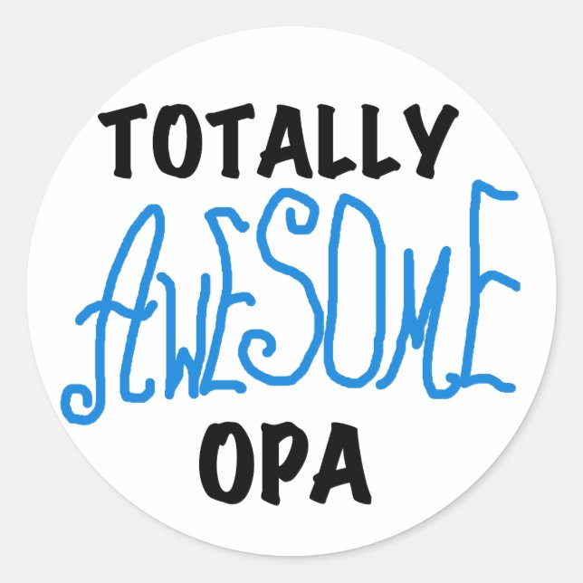Blue Totally Awesome Opa T-shirts and Gifts Classic Round Sticker (Front)