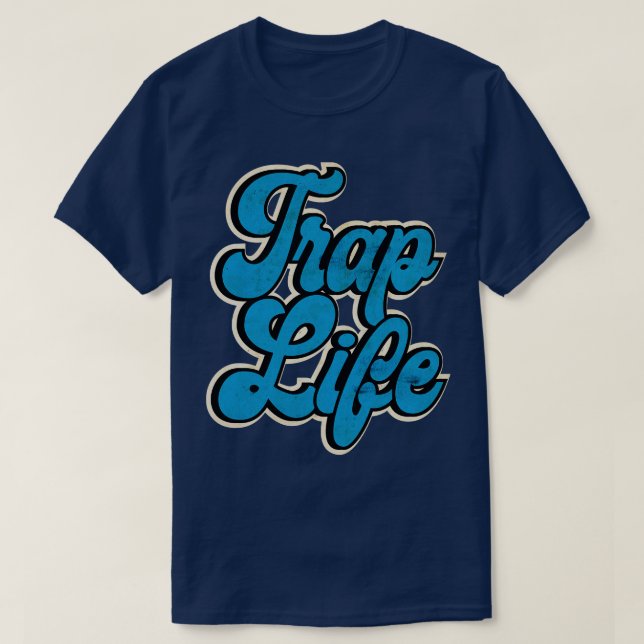 Blue Trap Music Trap Life T-Shirt (Design Front)