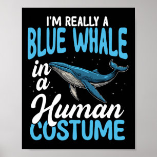 Blue Whale In Human Costume Funny Poster