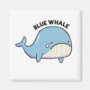 Blue Whale Sad Whale Pun Magnet