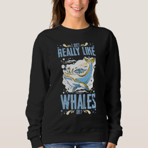 Blue Whale Tail Humpback Whales Quotes Right Anima Sweatshirt