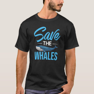 Blue Whale Tail Humpback Whales Quotes Right Anima T-Shirt