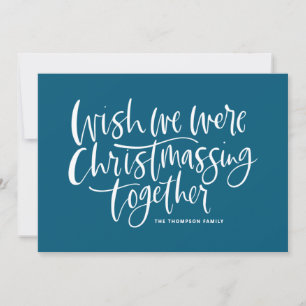 Blue Wish We Were Christmassing Together Script Holiday Card
