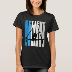 Blue Womens Believe Air Dancer Motivational Retro  T-Shirt