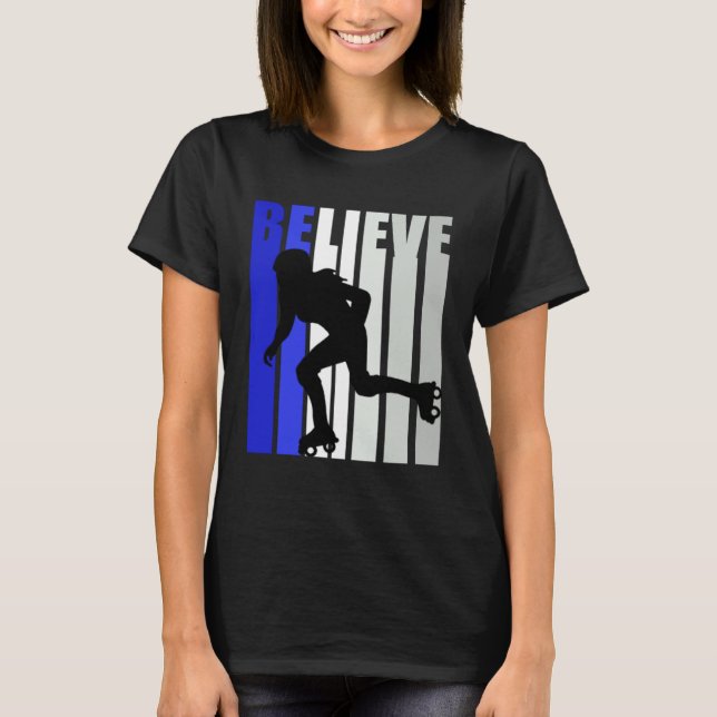 Blue Womens Believe Roller Skating Inspirational S T-Shirt (Front)