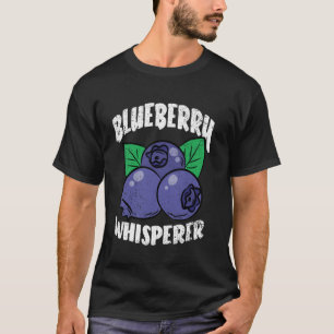 Blueberry Whisperer Gardening Fruit Farming Farmer T-Shirt