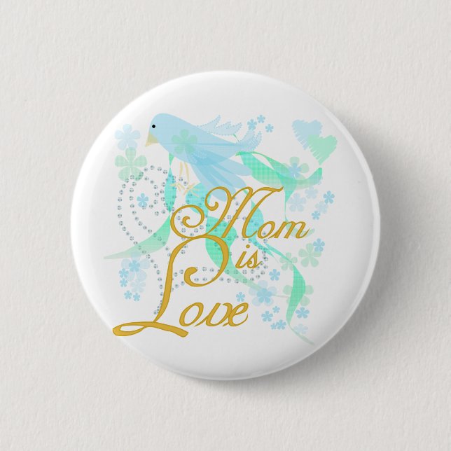 Bluebird Mum is Love 6 Cm Round Badge (Front)