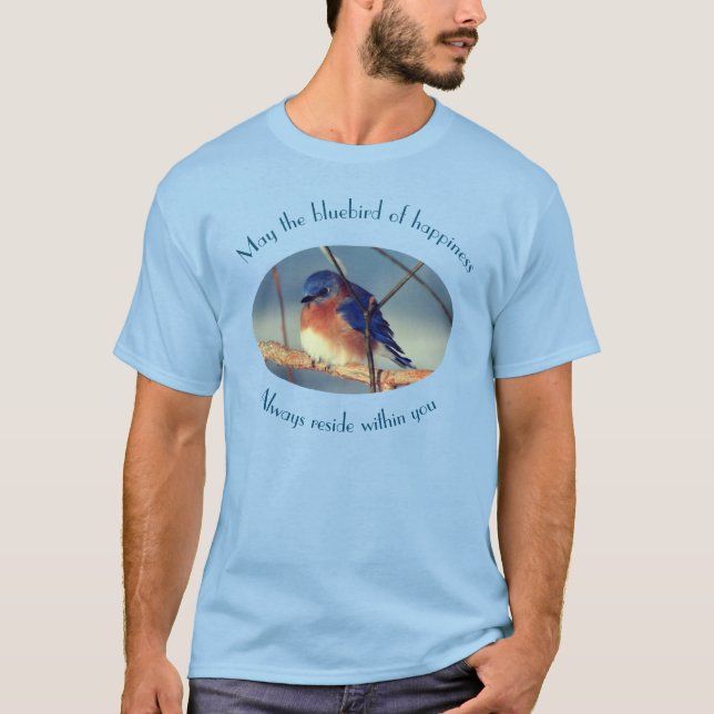 Bluebird Of Happiness Inspirational T-Shirt (Front)