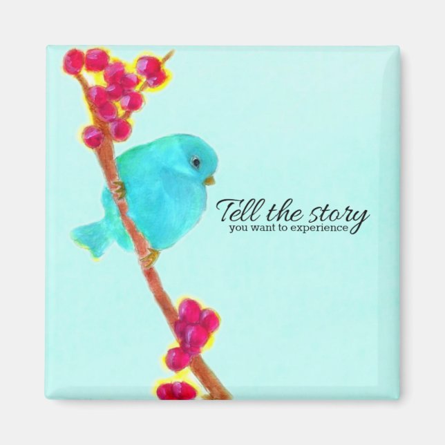 Bluebird - Tell the Story You Want to Experience Magnet (Front)