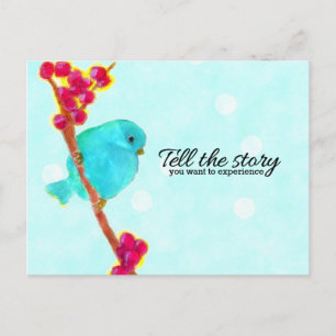 Bluebird - Tell the story you want to experience Postcard