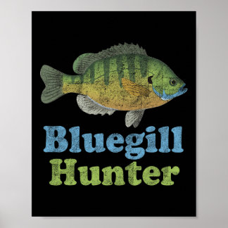 Bluegill Hunter Shirt Funny Fishing Fisherman Poster
