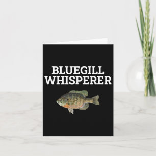Bluegill Whisperer Fishy Fishing Lover Fisherman R Card