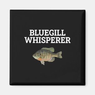 Bluegill Whisperer Fishy Fishing Lover Fisherman R Magnet