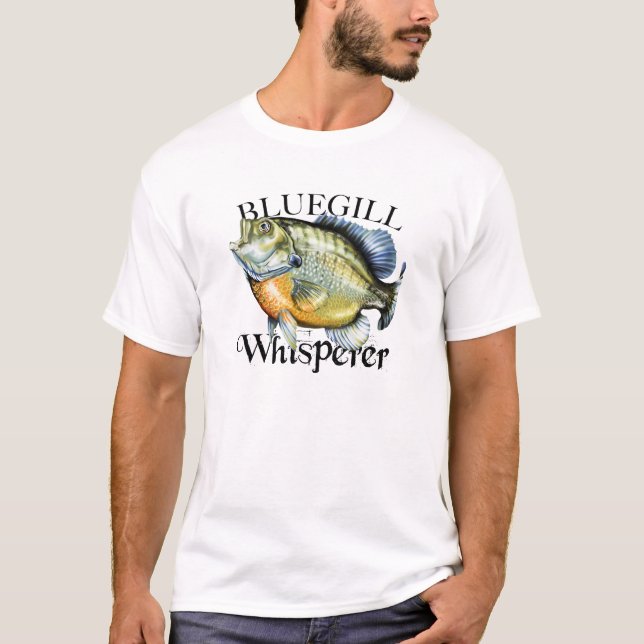 Bluegill Whisperer T-Shirt (Front)