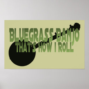 Bluegrass Banjo. That's How I Roll Poster