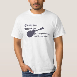 Bluegrass Mandolin - All the Percussion You Need T-Shirt
