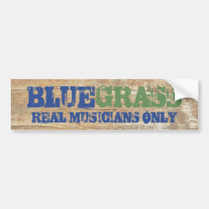 Bluegrass Music Real Musicians Only On Wood Bumper Sticker