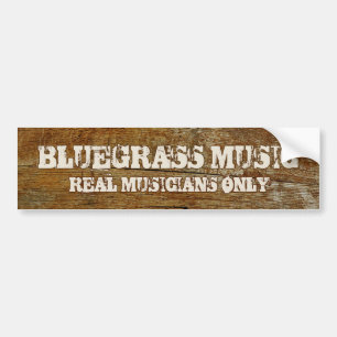 Bluegrass Music Real Musicians Only On Wood Bumper Sticker