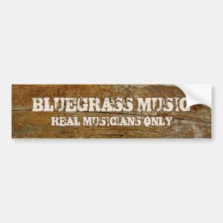 Bluegrass Music Real Musicians Only On Wood Bumper Sticker