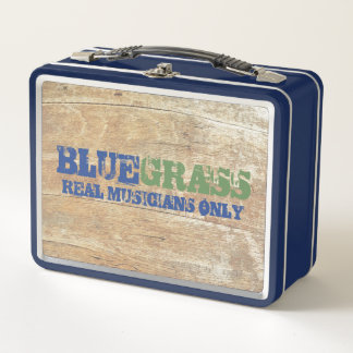 Bluegrass Music Real Musicians Only On Wood Metal Lunch Box