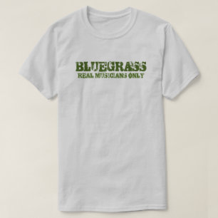 Bluegrass Real Musicians Only T-Shirt