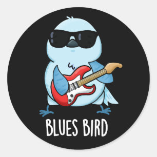 Blues Bird Funny Bluebird Pun Dark BG Classic Round Sticker