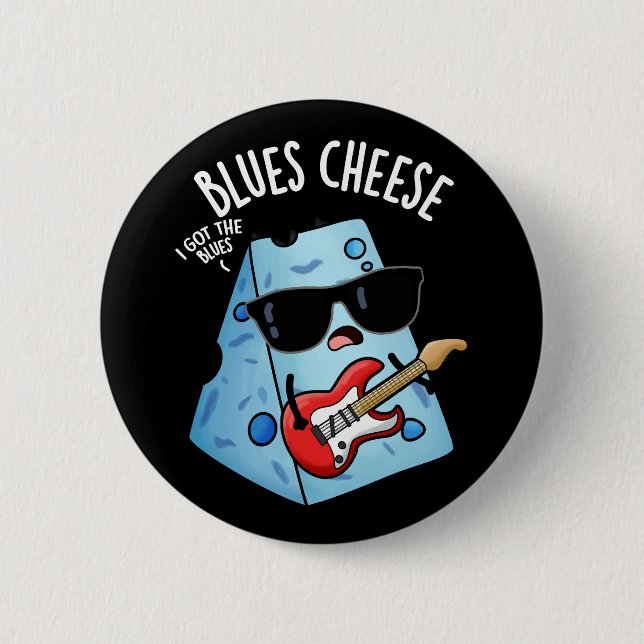Blues Cheese Funny Food Pun Dark BG 6 Cm Round Badge (Front)