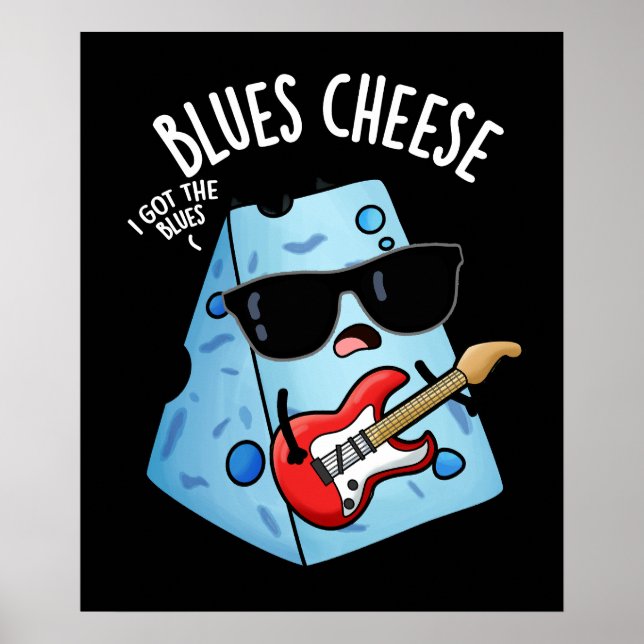Blues Cheese Funny Food Pun Dark BG Poster (Front)