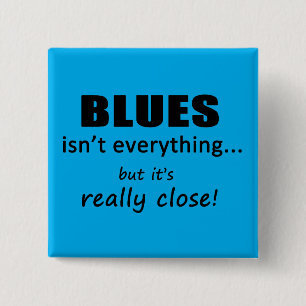 Blues Isn't Everything 15 Cm Square Badge