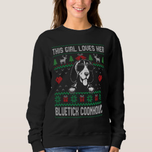 Bluetick Coonhound Girl Cool Ugly Christmas for Do Sweatshirt