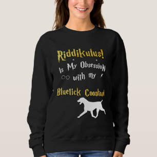 Bluetick Coonhound Riddikulus Bluetick Coonhound Sweatshirt