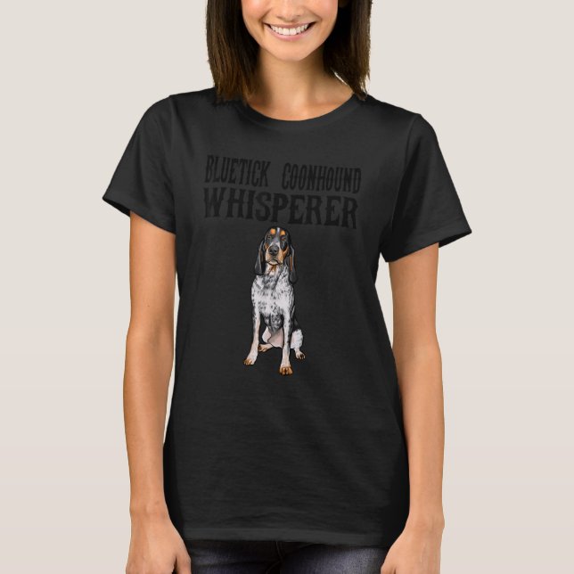 Bluetick Coonhound Wisperer  Dog T-Shirt (Front)