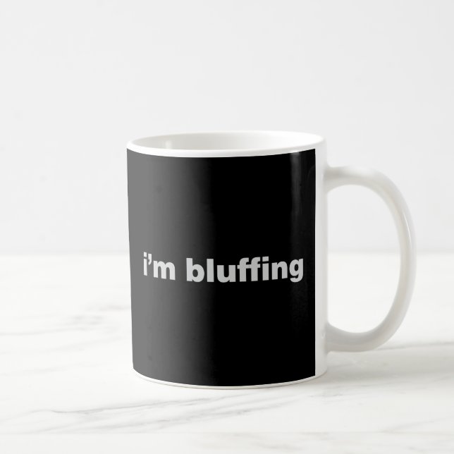 Bluffing Coffee Mug (Right)