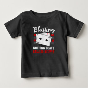 Bluffing Nothing Beats A Pair Of Balls Baby T-Shirt