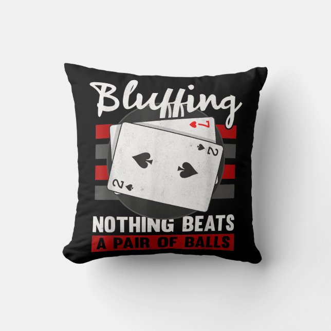 Bluffing Nothing Beats A Pair Of Balls Cushion (Front)
