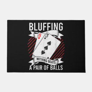 Bluffing Nothing Beats A Pair Of Balls Funny Poker Doormat