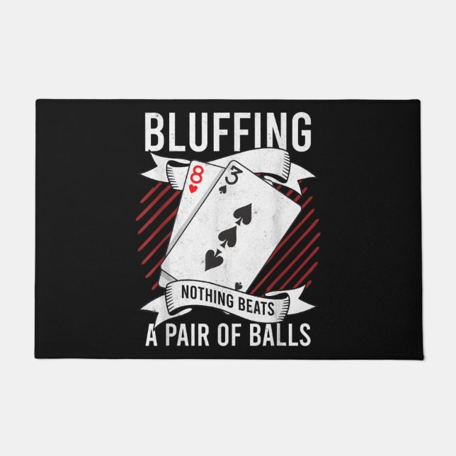 Bluffing Nothing Beats A Pair Of Balls Funny Poker Doormat (Front)