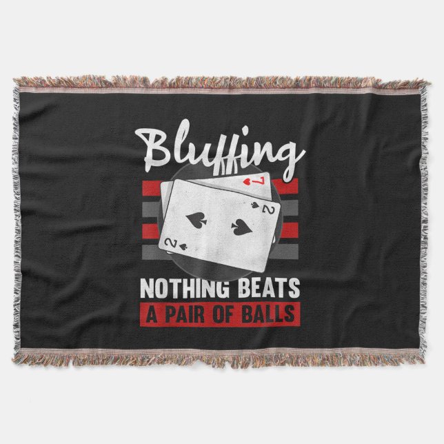 Bluffing Nothing Beats A Pair Of Balls Throw Blanket (Front)