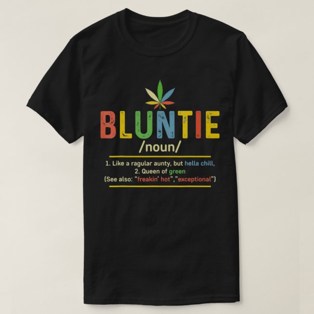 Bluntie Definition Hella Chill Queen Of Green Funn T-Shirt (Design Front)