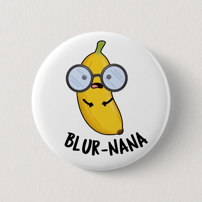 Blur-nana Funny Banana Pun  6 Cm Round Badge (Front)