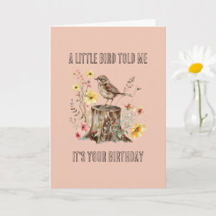 Blush A Little Bird Told Me Flowers Birthday Card